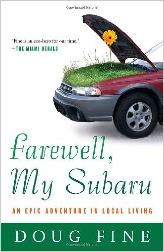 Farewell My Subaru Doug Fine Sahalee Off Grid